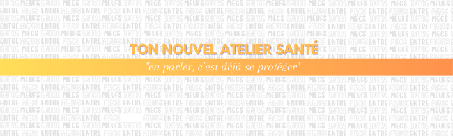 Prochain atelier “Entre Meufs & Entre Mecs”